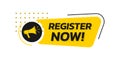 Register now icon, label or tag with loudspeaker. Modern registration sign. Vector illustration